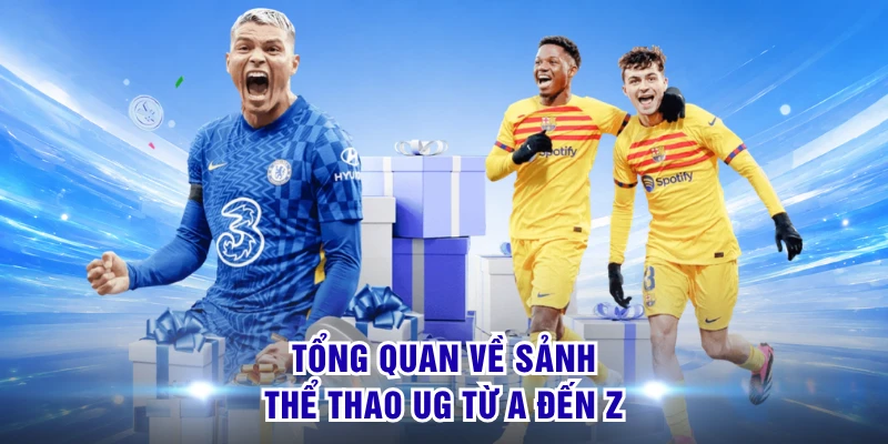 United Gaming - Sảnh Thể Thao S8 Đỉnh Cao Có Bảng Kèo Ngon 1 Tổng quan về sảnh thể thao UG từ A đến Z